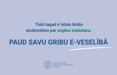 Latvijā vairāk nekā 100 cilvēku gaida orgānu transplantāciju – Stradiņa slimnīca aicina sabiedrību paust savu izvēli E-veselībā