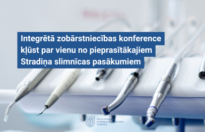 Integrētā zobārstniecības konference kļūst par vienu no pieprasītākajiem Stradiņa slimnīcas pasākumiem
