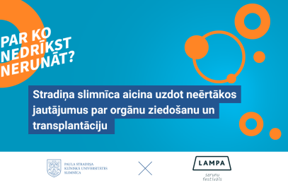 Stradiņa slimnīca aicina uzdot arī neērtākos jautājumus par orgānu ziedošanu un transplantāciju Sarunu festivālā LAMPA