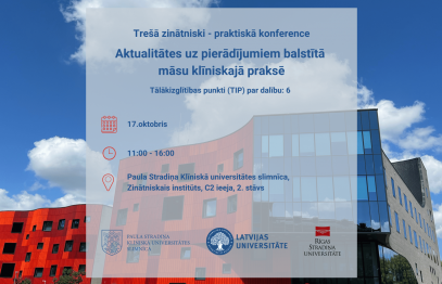 Trešā zinātniski - praktiskā konference "Aktualitātes uz pierādījumiem balstītā māsu klīniskajā praksē"